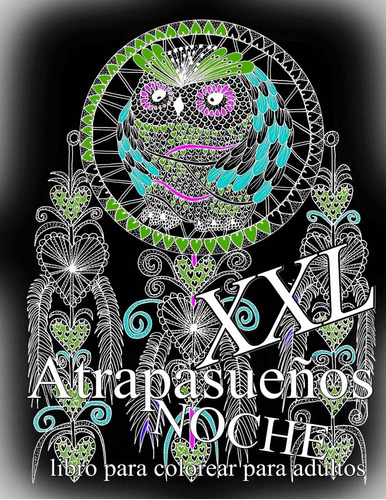 Libro: Atrapasueños Noche Xxl: Libro Para Colorear Para Adul