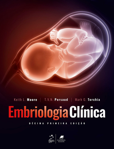 Embriologia Clínica, de MOORE, Keith Moore, PERSAUDE, T. V. N.. Editora Gen – Grupo Editorial Nacional Part S/A, capa mole em português, 2020