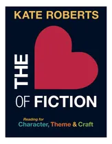 Comprar Libro: El Corazón De La Ficción: Lectura Para El Personaje, 