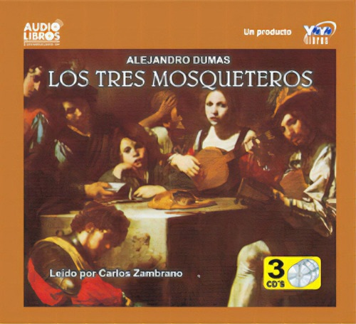 Los Tres Mosqueteros (incluye 3 Cd`s): Los Tres Mosqueteros (incluye 3 Cd`s), De Alejandro Dumas. Serie 6236700211, Vol. 1. Editorial Yoyo Music S.a., Tapa Blanda, Edición 2001 En Español, 2001