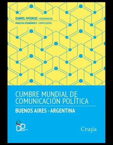 Cumbre Mundial De Comunicacion Politica De Bs As, De Daniel Ivoskus. Editorial Limonero, Tapa Blanda, Edición 2017 En Español