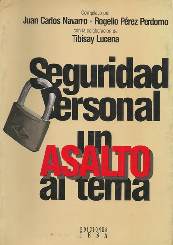 Seguridad Personal Un Asalto Al Tema, Navarro Y Pérezperdomo