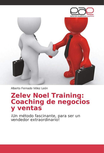 Libro: Zelev Noel Training: Coaching De Negocios Y Ventas: ¡