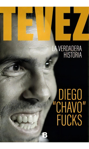 Tevez, De Chavo Fucks. Editorial Ediciones B, Tapa Blanda En Español