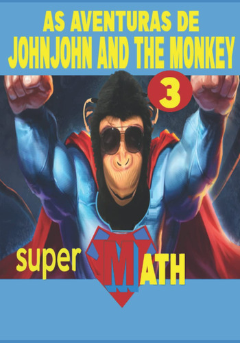 Johnjohn And The Monkey 3: Super Math (as Aventuras De Johnj