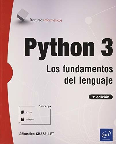 Python 3 - Los Fundamentos Del Lenguaje (3º Edición)