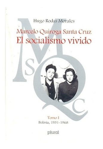 Marcelo Quiroga Santa Cruz El Socialismo Vivido - Ro, De Rodas Morales, Hugo. Editorial Plural En Español