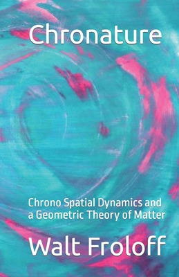 Libro Chronature: Chrono Spatial Dynamics And A Geometric...