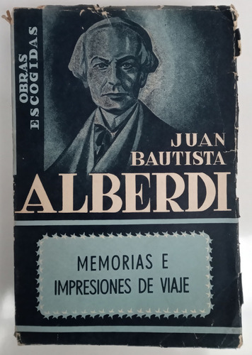Memorias E Impresiones De Viaje Juan B. Alberdi
