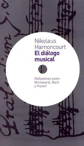 Dialogo Musical Reflexiones Sobre Monteverdi Bach Y Mozart
