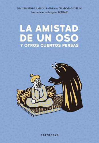 La Amistad De Un Oso Y Otros Cuentos Persas, De Satrapi, Marjane. Editorial Norma Editorial, S.a., Tapa Dura En Español
