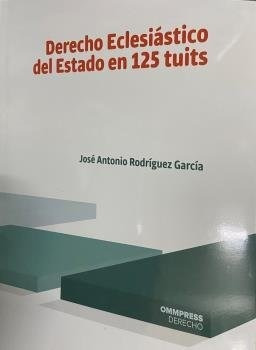 Derecho Eclesiastico Del Estado En 125 Tuits - Rodriguez ...