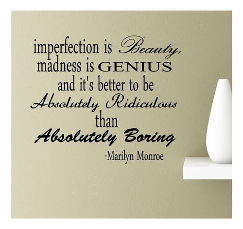 Imperfection Is Beauty Locura Genius And It Better To Be Que