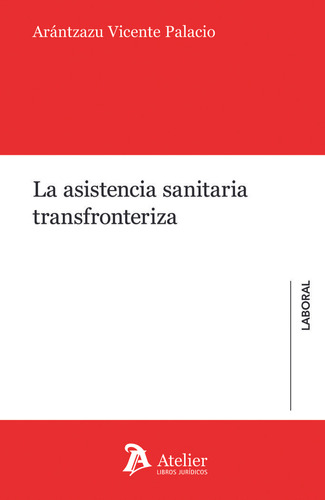 Libro La Asistencia Sanitaria Transfronteriza - Arantzazu...