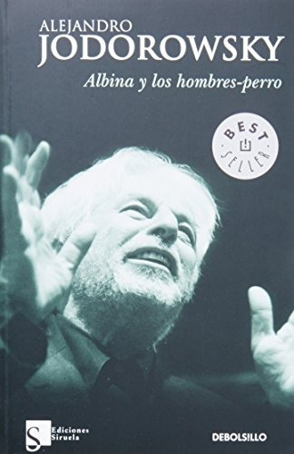 Albina and the Dog Men by Alejandro Jodorowsky Albina and the Dog Men by Alejandro Jodorowsky