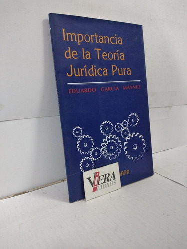 Importancia De La Teoría Jurídica Pura - García Máynez