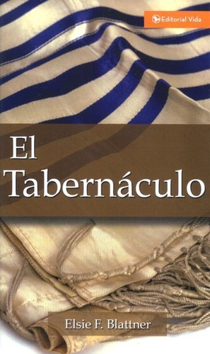 El Tabernáculo - Elsie F. Blattner