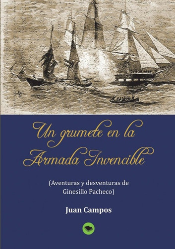 Un grumete en la Armada Invencible, de Juan Campos. Editorial Bubok Publishing, tapa blanda en español