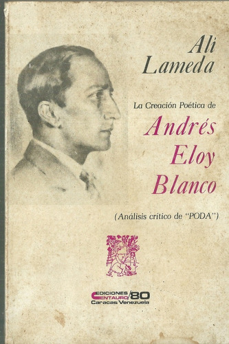 Libro La Creacion Poetica De Andres Eloy Blanco Ali Lameda