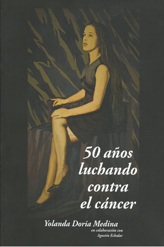 Libro: 50 Anos Luchando Contra El Cancer (spanish Edition)