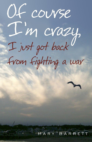 Libro:  Of Course Iøm Crazy I Just Got Back From A War