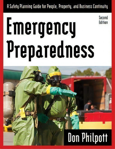 Emergency Preparedness: A Safety Planning Guide For People, Property, And Business Continuity, De Don Philpott., Vol. 1. Editorial Rowman Littlefield, Tapa Blanda, Edición Second Edition En Inglés