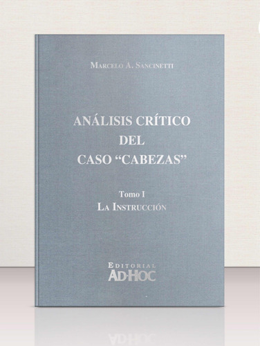 Análisis Crítico Del Caso  Cabezas. Tomos I Y Ii - Sancinett