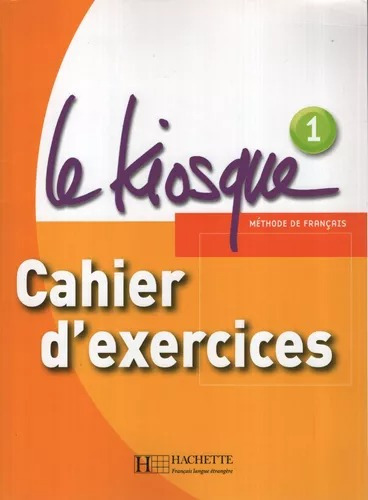 Le Kiosque - Cahier D'exercices 1 - Hachette
