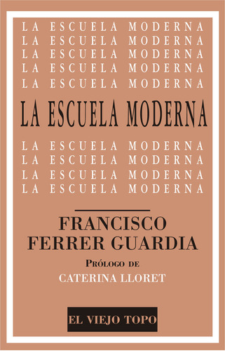 Escuela Moderna,la - Ferrer Guardia, Francisco