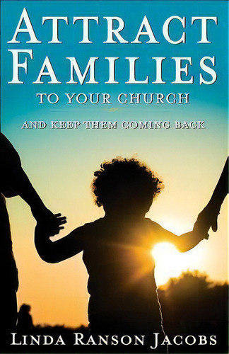 Attract Families To Your Church And Keep Them Coming Back, De Linda Ransom Jacobs. Editorial Abingdon Press, Tapa Blanda En Inglés