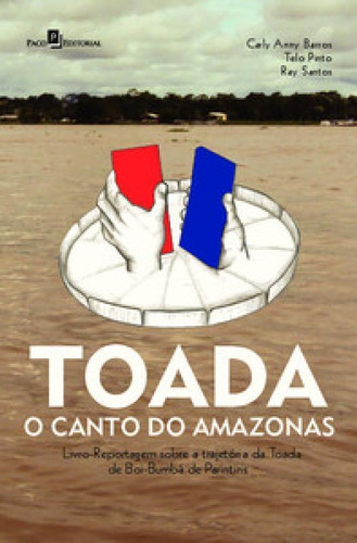 Toada O Canto Do Amazonas Livro Reportagem Sobre A
