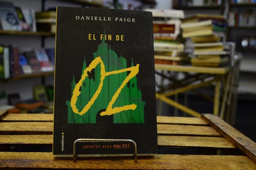 El Fin De Oz. Danielle Paige.