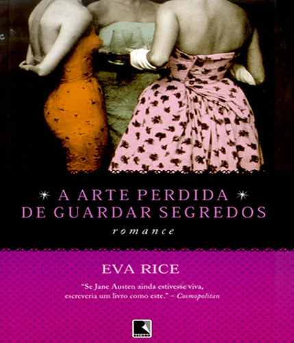 Arte Perdida De Guardar Segredos, A: Arte Perdida De Guardar Segredos, A, De Rice, Eva. Editora Record, Capa Mole Em Português