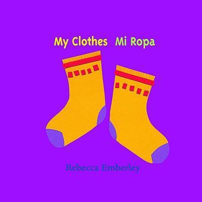 Libro My Clothes : Mi Ropa - Rebecca Emberley