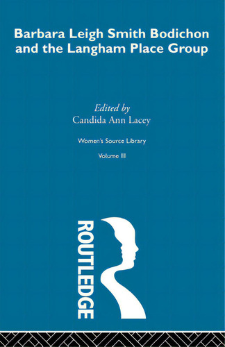 Barbara Leigh Smith Bodichon And The Langham Place Group, De Lacey, Candida Ann. Editorial Routledge, Tapa Blanda En Inglés