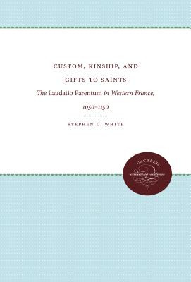 Libro Custom, Kinship, And Gifts To Saints: The Laudatio ...