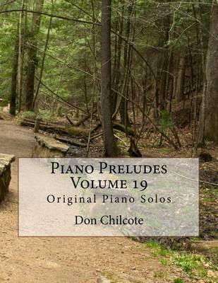 Libro Piano Preludes Volume 19 : Original Piano Solos - D...