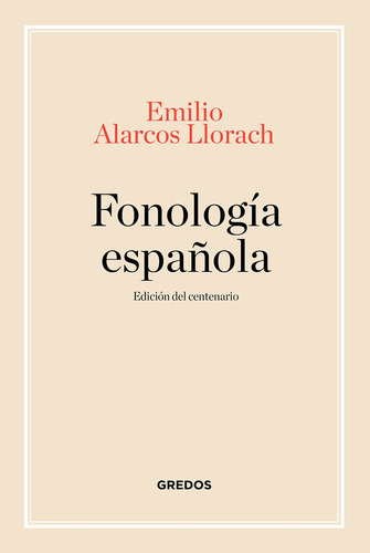 Fonología Española. Edición Centenario - Alarcos  - *