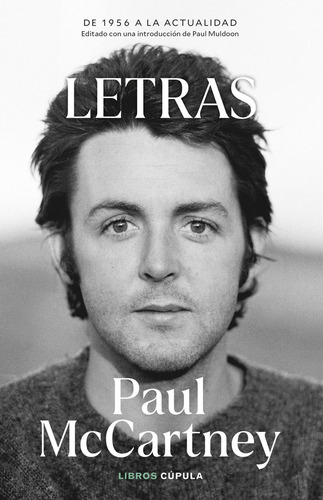 Letras. Edicion Actualizada En Tapa Blanda: De 1956 A La Actualidad, De Paul Mccartney., Vol. 1. Editorial Libros Cupula, Tapa Blanda En Español