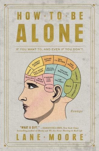 Book : How To Be Alone If You Want To, And Even If You Dont