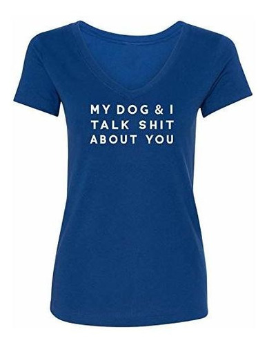 Zerogravitee My Dog & I Talk Shit About You Camiseta Con Cue