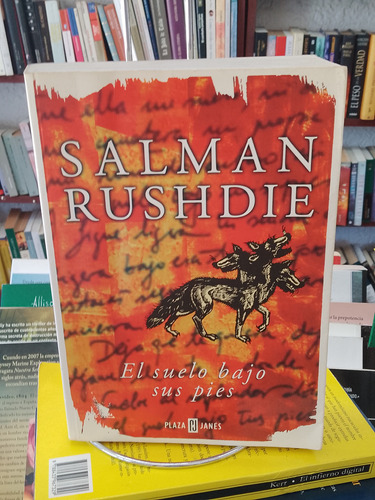 El Suelo Bajo Sus Pies. Salman Rushdie 