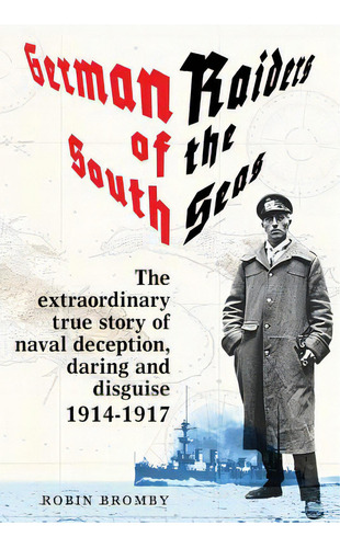 German Raiders Of The South Seas, De Bromby, Robin. Editorial Createspace, Tapa Blanda En Inglés