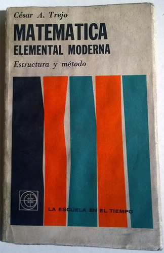 Libro De César A. Trejo : Matemática Elemental Moderna