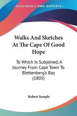 Libro Walks And Sketches At The Cape Of Good Hope : To Wh...