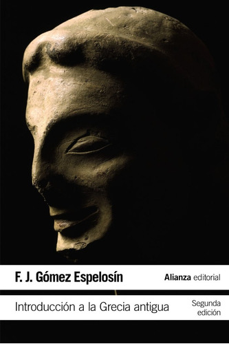 Introduccion A La Grecia Antigua - Gómez Espelosín, F. J.
