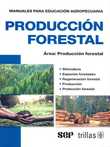Producción Forestal Manuales Educación Agropecuaria Trillas