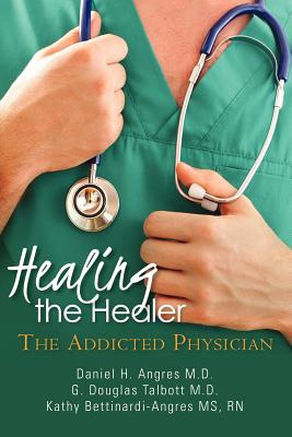 Libro Healing The Healer: The Addicted Physician - Talbot...