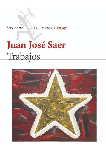 Trabajos.  Juan José Saer