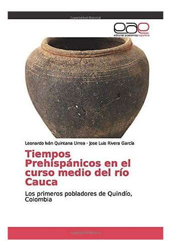 Libro: Tiempos Prehispánicos Curso Medio Del Río Cauca:&..